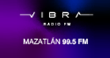 Vibra Radio FM Mazatlán 99.5 MHz