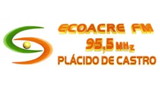 Eco Acre FM Plácido de Castro 95.5 MHz