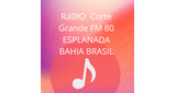 RaDIO  Corte Grande FM 80 ESPLANADA BAHIA BRASIL